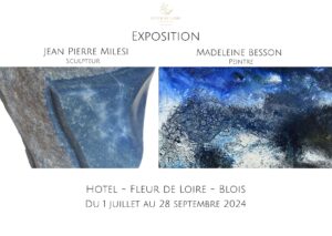 Exposition Madeleine Besson, peintures et Jean-Pierre Milesi, sculptures. Hôtel Fleur de Loire, Blois. 1 juillet au 28 septembre 2024.